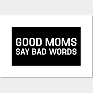 Good Moms Say Bad Words Posters and Art